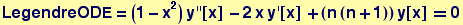 LegendreODE = (1 - x^2) y''[x] - 2 x y '[x] + (n (n + 1)) y[x] == 0