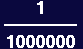 1/1000000