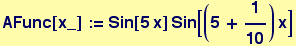 AFunc[x_] := Sin[5x] Sin[(5 + 1/10) x]