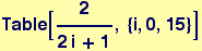 Table[2/(2 i + 1), {i, 0, 15}]