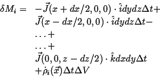 \begin{displaymath}\begin{array}{ll} \delta M_{i} = & - \vec{J}(x + dx/2, 0, 0) ...
...a t \\  & + \dot{\rho}_i(\vec{x}) \Delta t \Delta V \end{array}\end{displaymath}