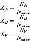 \begin{displaymath}\begin{split}X_A = \frac{N_A}{N_{sites}}\\  X_B = \frac{N_B}{N_{sites}}\\  X_V = \frac{N_V}{N_{sites}} \end{split}\end{displaymath}