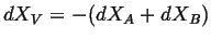 $ dX_V = -(d X_A + dX_B )$