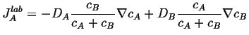 $\displaystyle J_A^{lab} = - D_A \frac{c_B}{c_A + c_B} \ensuremath{\nabla}c_A + D_B \frac{c_A}{c_A + c_B} \ensuremath{\nabla}c_B$
