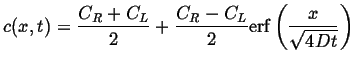 $\displaystyle c(x,t) = \frac{C_R + C_L}{2} + \frac{C_R - C_L}{2}\ensuremath{\mbox{erf}}\left( \ensuremath{\frac{x}{\sqrt{4 D t}}}\right)$