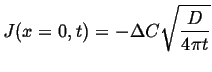 $\displaystyle J(x=0,t) = -\Delta C \sqrt{\frac{D}{4 \pi t}}$