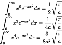 \begin{displaymath}\begin{split}\int_0^\infty x^0 e^{-a x^2} dx = \frac{1}{2} \s...
...^{-a x^2} dx = \frac{3}{8 a^2} \sqrt{\frac{\pi}{a}} \end{split}\end{displaymath}