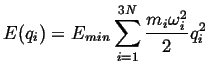 $\displaystyle E(q_i) = E_{min} \sum_{i=1}^{3N} \frac{m_i \omega_i^2}{2} q_i^2$