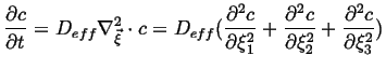 $\displaystyle \frac{\partial c}{\partial t} = {D_{eff}}\nabla^2_{\vec{\xi}} \cd...
... \frac{\partial^2 c}{\partial \xi_2^2} + \frac{\partial^2 c}{\partial \xi_3^2})$