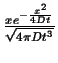 $ \frac{x e^{-\frac{x^2}{4Dt}}}{\sqrt{4 \pi D t^3}}$