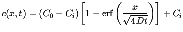 $\displaystyle c(x,t) = (C_0 - C_i) \left[ 1 - \ensuremath{\mbox{erf}}\left( \ensuremath{\frac{x}{\sqrt{4 D t}}}\right) \right] + C_i$
