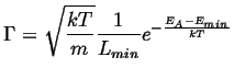 $\displaystyle \Gamma = \sqrt{\frac{kT}{m}} \frac{1}{L_{min}} e^{-\frac{E_A - E_{min}}{kT}}$