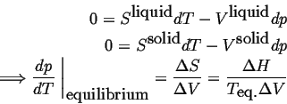 \begin{displaymath}\begin{split}0 = \ensuremath{{S}^{\mbox{liquid}}}dT - \ensure... ...\Delta V} = \frac{\Delta H}{T_{\mbox{eq.}}\Delta V} \end{split}\end{displaymath}
