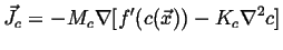 $\displaystyle \vec{J}_c = -M_c \nabla [ f'(c(\vec{x})) - K_c \nabla^2 c]$