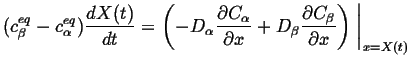 $\displaystyle (c_{\beta}^{eq} - c_{\alpha}^{eq}) \ensuremath{\frac{d {X(t)}}{d ...
...rtial{x}}}\right)\ensuremath{\left.\mbox{\rule{0pt}{16pt}}\right\vert}_{x=X(t)}$