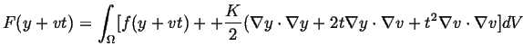 $\displaystyle F(y + vt) = \int_\Omega [ f(y+ vt) + + \frac{K}{2} ( \nabla y \cdot \nabla y + 2 t \nabla y \cdot \nabla v + t^2 \nabla v \cdot \nabla v ] dV$