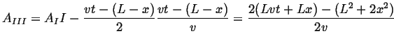 $\displaystyle A_{III} = A_II - \frac{v t - (L-x)}{2} \frac{v t - (L-x)}{v} =
\frac{2 ( L v t + L x) - (L^2 + 2 x^2)}{2 v}
$