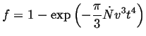 $\displaystyle f = 1 - \exp\left(-\frac{\pi}{3} \dot{N} v^3 t^4\right)$