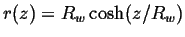 $ r(z) = R_w \cosh (z/R_w)$