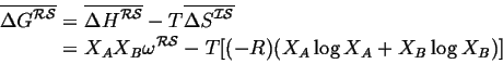 \begin{displaymath}\begin{split}\ensuremath{\overline{\ensuremath{{\Delta G}^{\m...
...ath{X_A}+ \ensuremath{X_B}\log \ensuremath{X_B}}) ] \end{split}\end{displaymath}