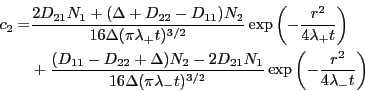 \begin{displaymath}
\begin{split}
c_{2} = & \frac{2 D_{21}N_{1}+(\Delta+D_{22}-D...
...^{3/2}}
\exp\left(-\frac{r^2}{4\lambda_{-}t}\right)
\end{split}\end{displaymath}