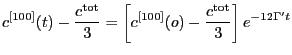 $\displaystyle c^{[100]}(t) -\frac{c^\mathrm{tot}}{3}
= \left[ c^{[100]}(o) -\frac{c^\mathrm{tot}}{3}\right]
e^{-12 \Gamma' t}
$