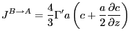 $\displaystyle J^{B \rightarrow A} = \frac{4}{3} \Gamma' a
\left( c + \frac{a}{2} \frac{\partial c}{\partial z} \right)
$