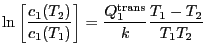 $\displaystyle \ln \left[\frac{c_1(T_2)}{c_1(T_1)}\right] =
\frac{Q^\mathrm{trans}_1}{k} \frac{T_1 - T_2}{T_1 T_2}
$