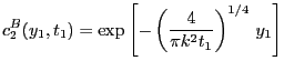 $\displaystyle c^B_2(y_1,t_1)=\exp \left[ -\left( \frac{4}{\pi k^2t_1}
\right)^{1/4}  y_1 \right]
$