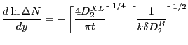 $\displaystyle {\frac{d\ln \Delta N}{dy}}=-\left[ {{\frac{4D^{XL}_2}{\pi t}}}
\right]^{1/4}  \left[ {\frac{1}{{k\delta D^B_2}}} \right]^{1/2}
$
