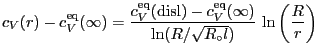$\displaystyle c_V(r)- c_V^\mathrm{eq}(\infty) =
\frac{ c_V^\mathrm{eq}(\mathrm{...
...thrm{eq}(\infty) }
{\ln (R / \sqrt{R_\circ l})}
  \ln\left(\frac{R}{r}\right)
$