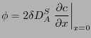 $\displaystyle \phi =2 \delta D^S_A\left. \frac{\partial c}{\partial x}
\right\vert _{x=0}
$