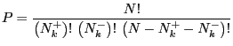 $\displaystyle P=\frac{N!}{\left( N_k^+ \right)!   \left( N_k^- \right)!   \left(
N - N_k^+ - N_k^- \right)!}
$