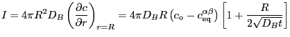 $\displaystyle I=4\pi R^2D_B\left({{{\partial c}\over{\partial r}}}
\right)_{r=R...
...athrm{eq}}^{\alpha
\beta}\right)\left[
{1+{R \over {2\sqrt {D_B t}}}} \right]
$