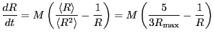 $\displaystyle \frac{dR}{dt} = M \left( \frac{\ave {R}}{\ave {R^2}} - \frac{1}{R}\right)
= M \left( \frac{5}{3 R_\text{max}} - \frac{1}{R}\right)
$