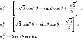 \begin{displaymath}
\begin{split}
\sigma_s^A & = \left[ -\sqrt{3}   \cos^2 \the...
...
\sigma_s^C & = 2 \sin \theta \cos \theta   \sigma
\end{split}\end{displaymath}