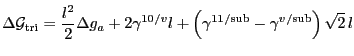 $\displaystyle \Delta \mathcal{G}_\mathrm{tri} = \frac{l^2}{2} \Delta g_a + 2 \g...
...+\left( \gamma^{11/\mathrm{sub}} - \gamma^{v/\mathrm{sub}}\right) \sqrt{2}  l
$