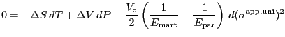 $\displaystyle 0 = - \Delta S   dT + \Delta V   dP -
\frac{V_{\circ}}{2}
\left...
...ext{mart}}} - \frac{1}{E_{\text{par}}}\right)
  d (\sigma^{\text{app,uni}})^2
$