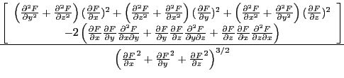 \begin{displaymath}\\
\frac{
\left[
\begin{array}{c}
\left( \PSD {F}{y} + \PSD ...
...D {F}{x}}^2 +{\PFD {F}{y}}^2 + {\PFD {F}{z}}^2 \right)^{3/2}
}
\end{displaymath}