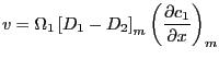 $\displaystyle v = \Omega_1 \left[ {D_1 - D_2} \right]_m \left(
{{\frac{\partial c_1}{\partial x}}} \right)_m
$