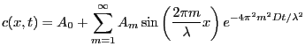 $\displaystyle c(x,t) = A_{0} +
\sum_{m=1}^{\infty} A_{m} \sin\left(\frac{2\pi m}{\lambda} x \right)
e^{-4 \pi^2 m^2 Dt/\lambda^2}
$