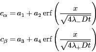 \begin{displaymath}
\begin{split}
c_{\alpha} = &   a_{1} + a_{2}   \erf \left(...
... \erf \left(
\frac{x}{\sqrt{4\lambda_{+}Dt}}\right)
\end{split}\end{displaymath}
